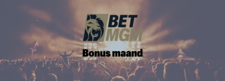 Profiteer mee met de BetMGM bonus maand!